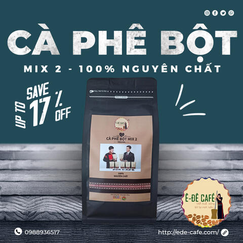 Cafe Bột Mix 2 nguyên chất Robusta Ê Đê Coffee đậm vị original 500g